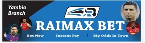 Yambio client's, Raimax Bet is .